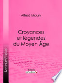 Croyances et legendes du Moyen Age /