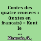 Contes des quatre croisees : (textes en francais) = Kont le kat kwaze : (les memes textes en creole) /