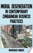 Moral degeneration in contemporary Zimbabwean business practices