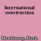 International construction