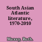 South Asian Atlantic literature, 1970-2010