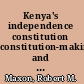 Kenya's independence constitution constitution-making and end of empire /
