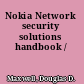 Nokia Network security solutions handbook /