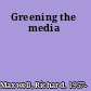 Greening the media