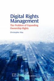 Digital rights management : the problem of expanding ownership rights /