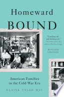 Homeward bound American families in the Cold War era /