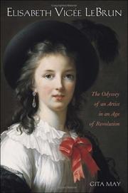 Elisabeth Vigée Le Brun : the odyssey of an artist in an age of revolution /