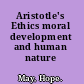 Aristotle's Ethics moral development and human nature /