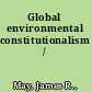 Global environmental constitutionalism /