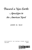 Toward a new earth ; apocalypse in the American novel /