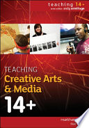 Teaching creative arts and media 14+