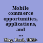 Mobile commerce opportunities, applications, and technologies of wireless business /