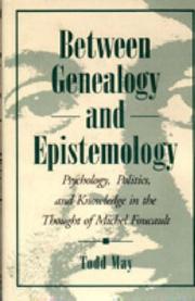 Between genealogy and epistemology : psychology, politics, and knowledge in the thought of Michel Foucault /