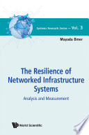 Resilience of networked infrastructure systems : analysis and measurement /