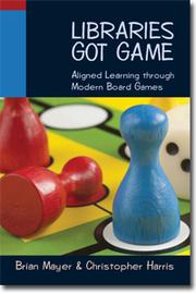 Libraries got game : aligned learning through modern board games /