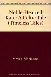 Noble-hearted Kate : a Celtic tale /