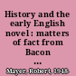 History and the early English novel : matters of fact from Bacon to Defoe /