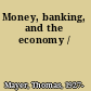 Money, banking, and the economy /