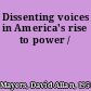 Dissenting voices in America's rise to power /