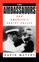 The ambassadors and America's Soviet policy /