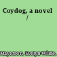 Coydog, a novel /