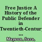 Free Justice A History of the Public Defender in Twentieth-Century America /