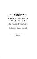 Thomas Hardy's tragic poetry : the lyrics and the dynasts /