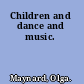 Children and dance and music.