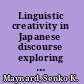 Linguistic creativity in Japanese discourse exploring the multiplicity of self, perspective, and voice /