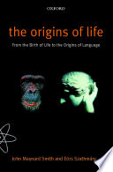 The origins of life : from the birth of life to the origin of language /