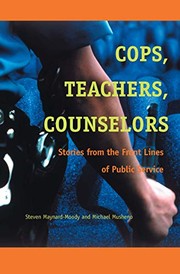 Cops, teachers, counselors : stories from the front lines of public service /