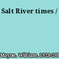 Salt River times /