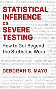 Statistical inference as severe testing : how to get beyond the statistics wars /