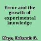 Error and the growth of experimental knowledge