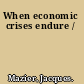 When economic crises endure /