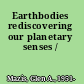 Earthbodies rediscovering our planetary senses /