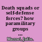 Death squads or self-defense forces? how paramilitary groups emerge and threaten democracy in Latin America /