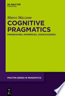 Cognitive pragmatics : mindreading, inferences, consciousness /