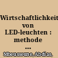 Wirtschaftlichkeit von LED-leuchten : methode zum vergleich von LED-leuchten und Leuchten mit Leuchtstofflampen /