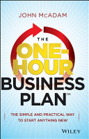 The one-hour business plan : the simple and practical way to start anything new /