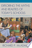 Exploring the myths and realities of today's schools a candid review of the challenges educators face /