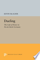 Dueling : the cult of honor in fin-de-siècle Germany /