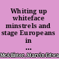 Whiting up whiteface minstrels and stage Europeans in African American performance /