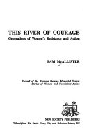 This river of courage : generations of women's resistance and action /