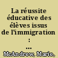 La réussite éducative des élèves issus de l'immigration : dix ans de recherche et d'intervention au Québec /