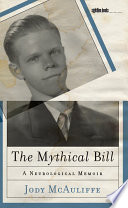 The mythical bill a neurological memoir /