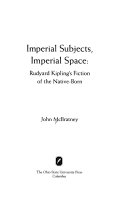 Imperial subjects, imperial space : Rudyard Kipling's fiction of the native-born /