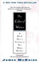 The color of water : a Black man's tribute to his white mother /