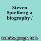 Steven Spielberg a biography /