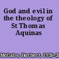 God and evil in the theology of St Thomas Aquinas
